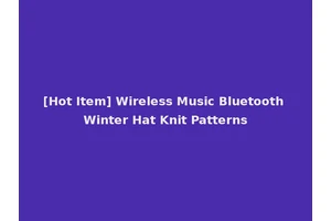 [Hot Item] Wireless Music Bluetooth Winter Hat Knit Patterns