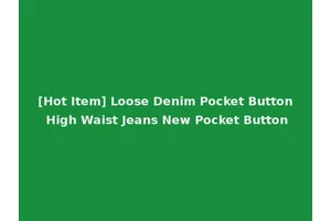 [Hot Item] Loose Denim Pocket Button High Waist Jeans New Pocket Button