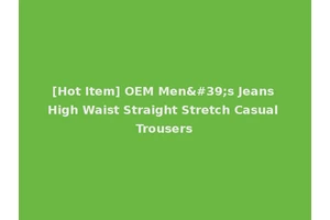 [Hot Item] OEM Men's Jeans High Waist Straight Stretch Casual Trousers