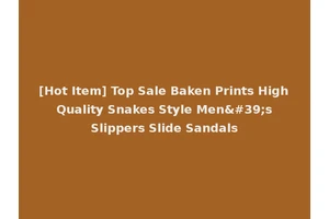[Hot Item] Top Sale Baken Prints High Quality Snakes Style Men's Slippers Slide Sandals