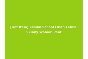 [Hot Item] Casual School Linen Fabric Skinny Women Pant