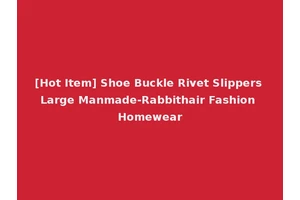 [Hot Item] Shoe Buckle Rivet Slippers Large Manmade-Rabbithair Fashion Homewear