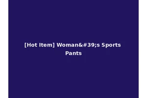 [Hot Item] Woman's Sports Pants