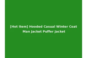 [Hot Item] Hooded Casual Winter Coat Man Jacket Puffer Jacket