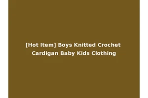 [Hot Item] Boys Knitted Crochet Cardigan Baby Kids Clothing