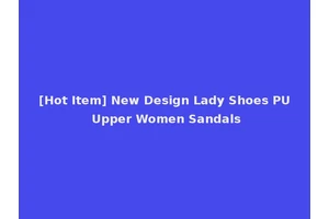 [Hot Item] New Design Lady Shoes PU Upper Women Sandals
