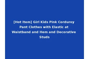 [Hot Item] Girl Kids Pink Corduroy Pant Clothes with Elastic at Waistband and Hem and Decorative Studs