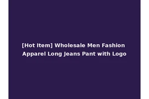 [Hot Item] Wholesale Men Fashion Apparel Long Jeans Pant with Logo
