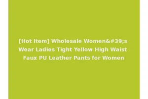 [Hot Item] Wholesale Women's Wear Ladies Tight Yellow High Waist Faux PU Leather Pants for Women