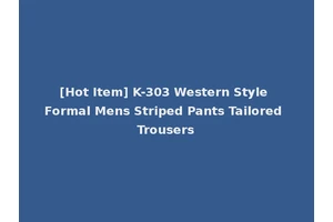 [Hot Item] K-303 Western Style Formal Mens Striped Pants Tailored Trousers