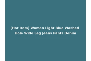 [Hot Item] Women Light Blue Washed Hole Wide Leg Jeans Pants Denim