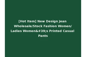 [Hot Item] New Design Jean Wholesale/Stock Fashion Women/Ladies Women's Printed Casual Pants
