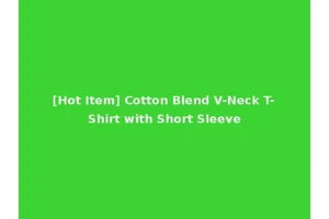 [Hot Item] Cotton Blend V-Neck T-Shirt with Short Sleeve