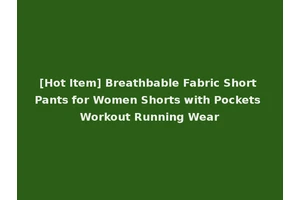 [Hot Item] Breathbable Fabric Short Pants for Women Shorts with Pockets Workout Running Wear
