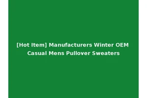 [Hot Item] Manufacturers Winter OEM Casual Mens Pullover Sweaters