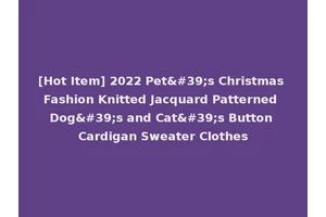 [Hot Item] 2022 Pet's Christmas Fashion Knitted Jacquard Patterned Dog's and Cat's Button Cardigan Sweater Clothes