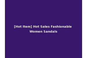 [Hot Item] Hot Sales Fashionable Women Sandals