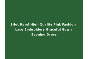 [Hot Item] High Quality Pink Fashion Lace Embroidery Graceful Gown Evening Dress