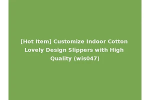 [Hot Item] Customize Indoor Cotton Lovely Design Slippers with High Quality (wis047)