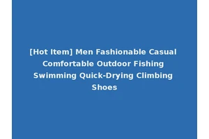 [Hot Item] Men Fashionable Casual Comfortable Outdoor Fishing Swimming Quick-Drying Climbing Shoes