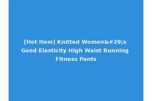 [Hot Item] Knitted Women's Good Elasticity High Waist Running Fitness Pants