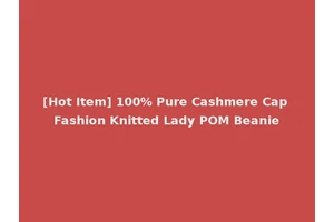 [Hot Item] 100% Pure Cashmere Cap Fashion Knitted Lady POM Beanie
