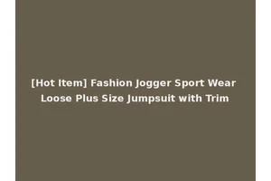 [Hot Item] Fashion Jogger Sport Wear Loose Plus Size Jumpsuit with Trim