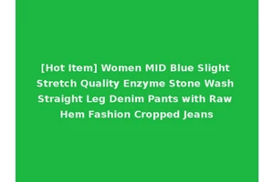 [Hot Item] Women MID Blue Slight Stretch Quality Enzyme Stone Wash Straight Leg Denim Pants with Raw Hem Fashion Cropped Jeans