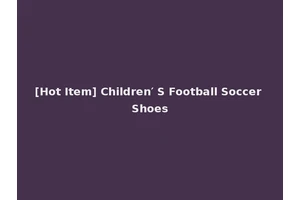 [Hot Item] Children′ S Football Soccer Shoes