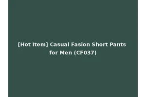 [Hot Item] Casual Fasion Short Pants for Men (CF037)