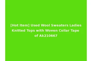 [Hot Item] Used Wool Sweaters Ladies Knitted Tops with Woven Collar Tape of Ak210667