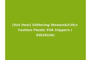 [Hot Item] Glittering Women's Fashion Plastic EVA Slippers (RW29236)