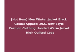 [Hot Item] Men Winter Jacket Black Casual Apparel 2021 New Style Fashion Clothing Hooded Warm Jacket High Quilted Coat