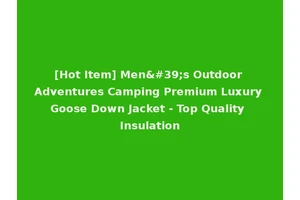 [Hot Item] Men's Outdoor Adventures Camping Premium Luxury Goose Down Jacket - Top Quality Insulation
