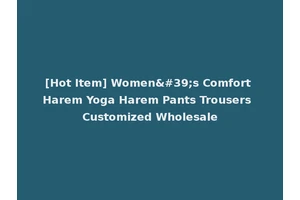 [Hot Item] Women's Comfort Harem Yoga Harem Pants Trousers Customized Wholesale