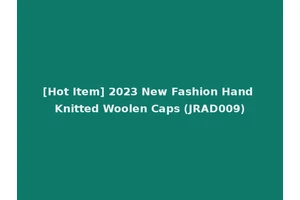[Hot Item] 2023 New Fashion Hand Knitted Woolen Caps (JRAD009)