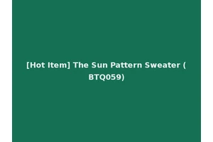 [Hot Item] The Sun Pattern Sweater (BTQ059)