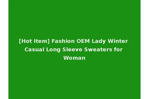[Hot Item] Fashion OEM Lady Winter Casual Long Sleeve Sweaters for Woman