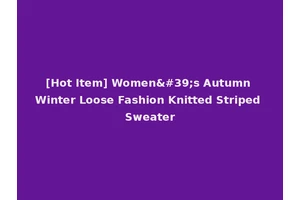 [Hot Item] Women's Autumn Winter Loose Fashion Knitted Striped Sweater