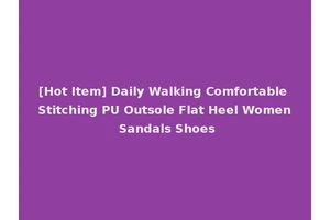 [Hot Item] Daily Walking Comfortable Stitching PU Outsole Flat Heel Women Sandals Shoes