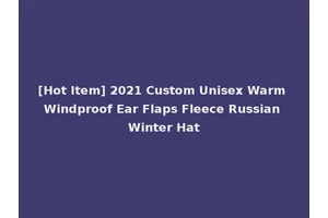 [Hot Item] 2021 Custom Unisex Warm Windproof Ear Flaps Fleece Russian Winter Hat