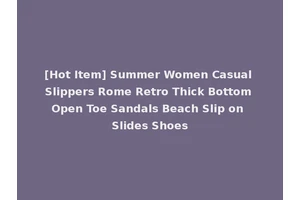 [Hot Item] Summer Women Casual Slippers Rome Retro Thick Bottom Open Toe Sandals Beach Slip on Slides Shoes