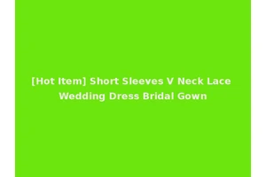 [Hot Item] Short Sleeves V Neck Lace Wedding Dress Bridal Gown