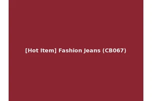 [Hot Item] Fashion Jeans (CB067)