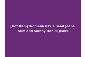 [Hot Item] Women's Bead Jeans Slim and Skinny Denim Jeans