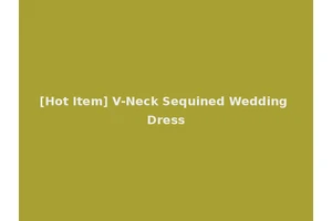 [Hot Item] V-Neck Sequined Wedding Dress