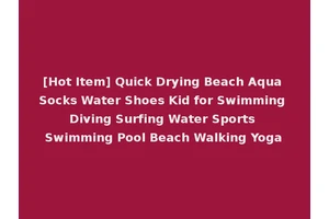 [Hot Item] Quick Drying Beach Aqua Socks Water Shoes Kid for Swimming Diving Surfing Water Sports Swimming Pool Beach Walking Yoga