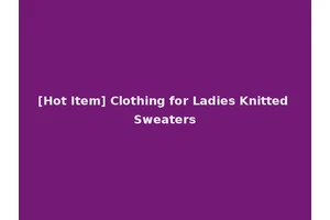 [Hot Item] Clothing for Ladies Knitted Sweaters