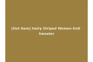 [Hot Item] Hairy Striped Women Knit Sweater