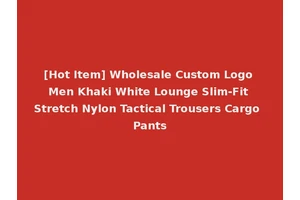 [Hot Item] Wholesale Custom Logo Men Khaki White Lounge Slim-Fit Stretch Nylon Tactical Trousers Cargo Pants